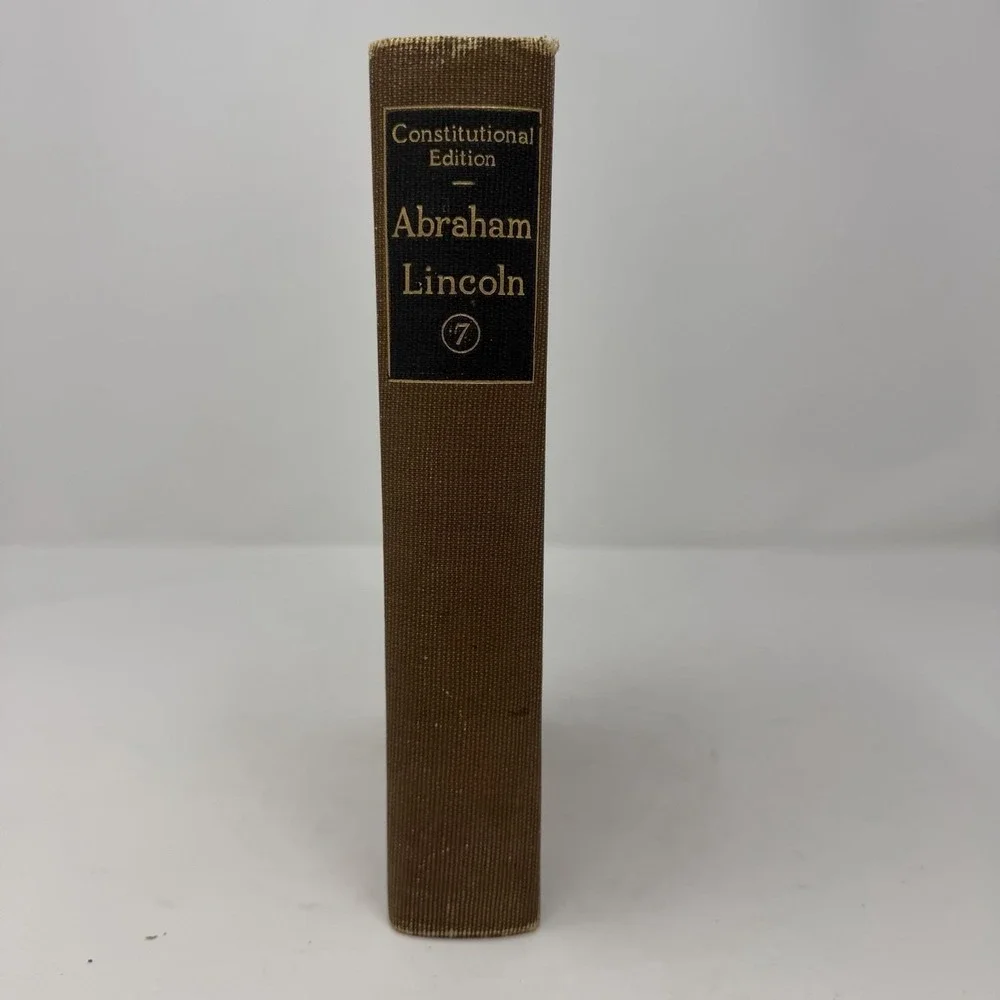 The Writings of Abraham Lincoln Vol 7, 1923, Constitutional Ed. GP Putnam's Sons